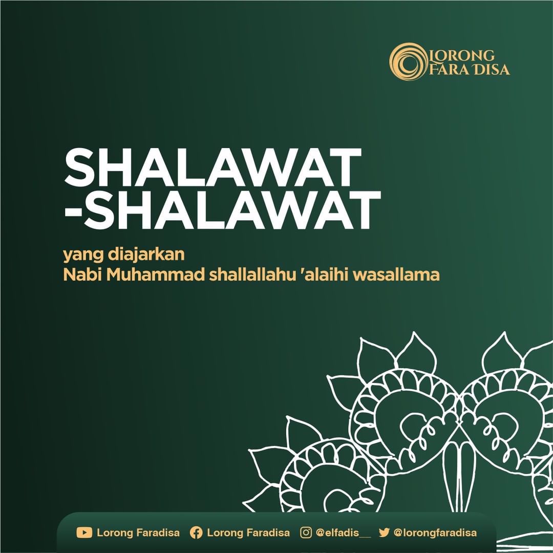 SHALAWAT-SHALAWAT YANG DIAJARKAN NABI MUHAMMAD SHALLALLAHU ‘ALAIHI WASALLAMA